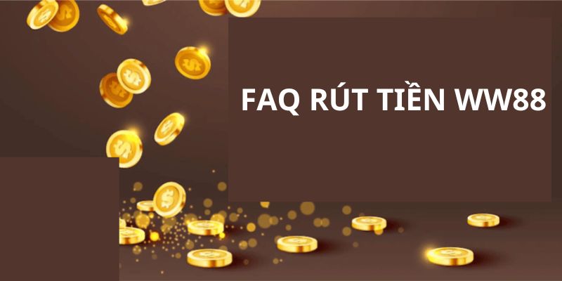 Cùng giải đáp thắc của người chơi về rút tiền WW88